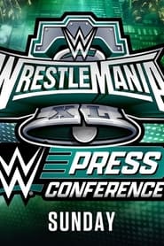 Poster WrestleMania XL Sunday Post-Show Press Conference