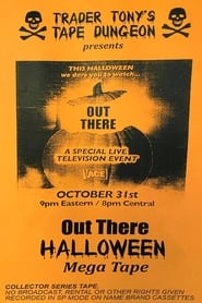 Out There Halloween Mega Tape streaming