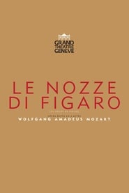 The Marriage Of Figaro - Grand Théâtre de Genève streaming