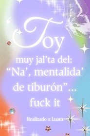 'Toy muy jal'ta del: "Na', mentalida' de tiburón"... fuck it