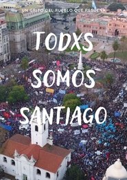 Todxs somos Santiago (2021) Cliver HD - Legal - ver Online & Descargar