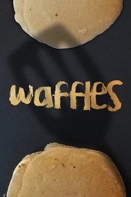 Waffles (2019)