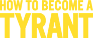 How to Become a Tyrant Logo