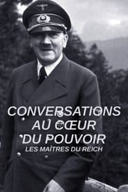 Conversations au cœur du pouvoir - Les maîtres du Reich (2021)