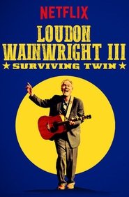 Poster Loudon Wainwright III: Surviving Twin 2018