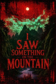 I Saw Something on the Mountain