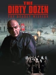 The Dirty Dozen: The Deadly Mission постер