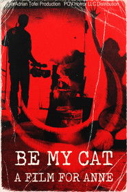Be My Cat: A Film for Anne Netistä ilmaiseksi Be My Cat: A Film for Anne Netistä ilmaiseksi