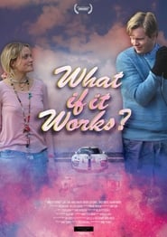 Watch What if it Works? Full Movie Online 2017
