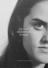 Vas a ser mi memoria siempre