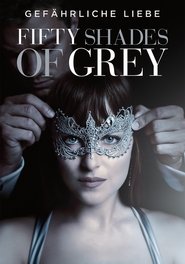 Fifty Shades of Grey - Gefährliche Liebe