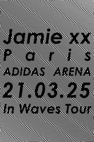 Jamie xx: In Waves Tour - Adidas Arena, Paris 2025 (2025)