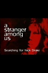 Poster A Stranger Among Us: Searching for Nick Drake 1999
