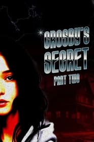 2024 – Crosby’s Secret: Part Two