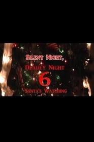 Silent Night, Deadly Night 6: Santa’s Watching