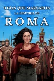 8 días que marcaron la historia de Roma