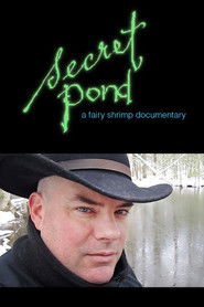 Secret Pond: A Fairy Shrimp Documentary (2012)