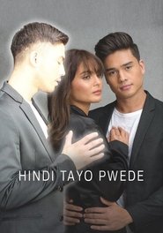 Hindi Tayo Pwede (2020) Full Pinoy Movie