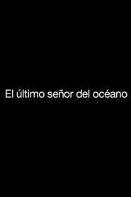 El último señor del océano