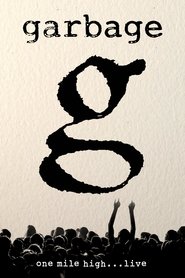 Garbage - One Mile High... Live (2013)