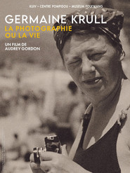 Germaine Krull, la photographie ou la vie (2025)