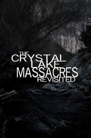 The Crystal Lake Massacres Revisited - Part IV