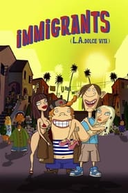 Immigrants (L.A. Dolce Vita) 2008 Gratis onbeperkte toegang