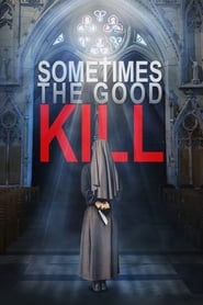 Poster Sometimes the Good Kill