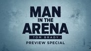 Man in the Arena: Tom Brady Preview Special