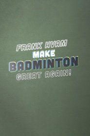 Poster Frank Hvam: Make Badminton Great Again 2022