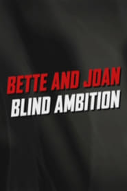 Poster Bette and Joan: Blind Ambition
