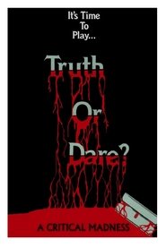 Truth or Dare?: A Critical Madness (1986)