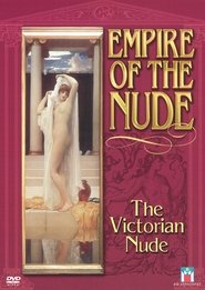 Empire of the Nude: The Victorian Nude (2001)