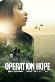Poster Operation Hope - The Children Lost in the Amazon 2024