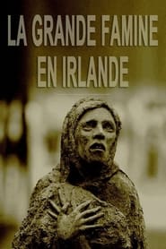 La Grande Famine en Irlande streaming