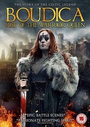 Boudica: Rise of the Warrior Queen 2019 Boudica: Rise of the Warrior Queen 2019