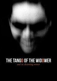 The Tango of the Widower and Its Distorting Mirror постер