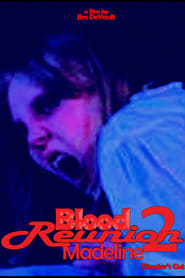 Blood Reunion 2: Madeline постер