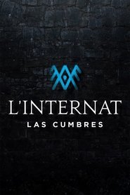 L'internat : Las Cumbres serie en streaming 