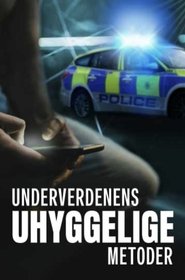 Underverdenens uhyggelige metoder