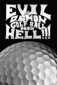 Poster Evil Demon Golfball from Hell!!!