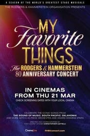 My Favorite Things: The Rodgers & Hammerstein 80th Anniversary Concert streaming