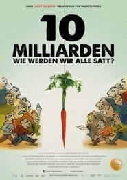 10 Milliarden - Wie werden wir alle satt? (2015)