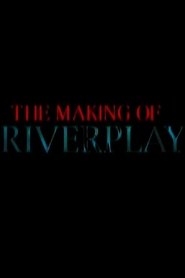 Poster The Making of 'Riverplay'