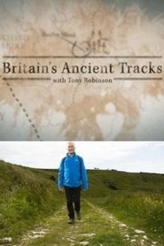 Britain's Ancient Tracks with Tony Robinson постер