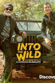 Into The Wild With Bear Grylls And Superstar Rajinikanth