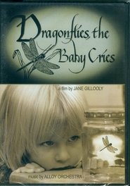 DRAGONFLIES, THE BABY CRIES streaming