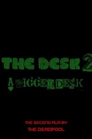 The Desk 2:A Bigger Desk