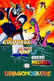 Goldorak, Getter Robot G, Great Mazinger contre Le Dragonosaure streaming VF