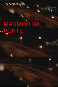 maníaco da ponte